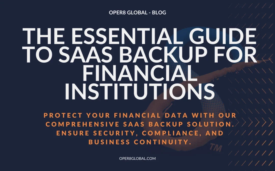 The Essential Guide to SaaS Backup for Financial Institutions