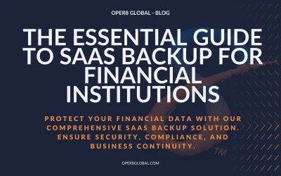 The Essential Guide to SaaS Backup for Financial Institutions